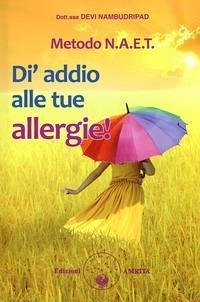 Metodo N.A.E.T. Di' addio alle tue allergie! - Devi Nambudripad