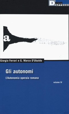 Cover Ferrari, G: Gli autonomi. L'autonomia operaia romana