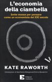 L' economia della ciambella. Sette mosse per pensare come un economista del XXI secolo L' economia della ciambella. Sette mosse per pensare come un economista del XXI secolo