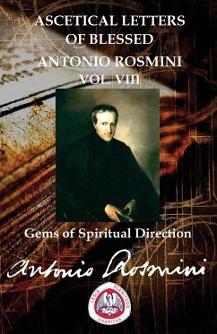 ASCETICAL LETTERS OF BLESSED ANTONIO ROSMINI Vol. VIII - Rosmini, Blessed Antonio