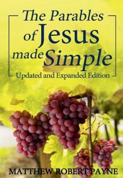The Parables of Jesus Made Simple - Payne, Matthew Robert