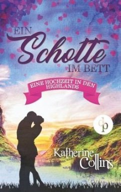 Ein Schotte im Bett (Liebe, Romantik, Chick-lit) - Collins, Katherine