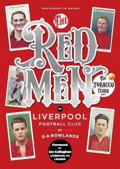 The Redmen of Liverpool FC: The Tobacco Years - Rowlands, George