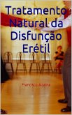 Tratamento Natural da Disfunção Erétil (eBook, ePUB)