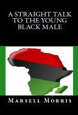 A Straight Talk To The Young Black Male (eBook, ePUB)