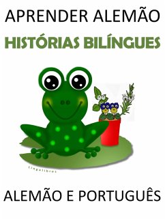 Aprender Alemão: Histórias Bilíngues Alemão e Português (eBook, ePUB) - Lingolibros