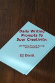 Daily Writing Prompts to Spur Creativity: 365 Writing Prompts to Help You Get Started (eBook, ePUB) Daily Writing Prompts to Spur Creativity: 365 Writing Prompts to Help You Get Started (eBook, ePUB)