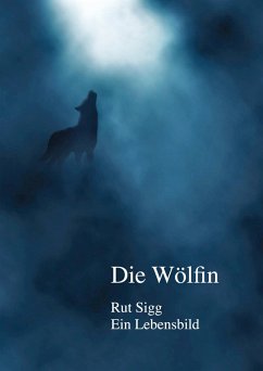 Die Wölfin (eBook, ePUB) - Sigg, Rut