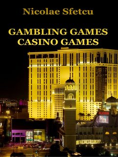 Gambling Games - Casino Games (eBook, ePUB) - Sfetcu, Nicolae