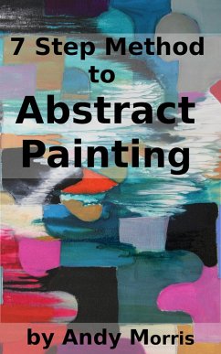 Cover 7 Step Method to Abstract Painting (eBook, ePUB)