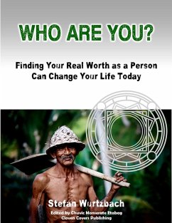 Who Are You? Finding Your Real Worth as a Person Can Change Your Life Today (eBook, ePUB) - Wurtzbach, Stefan