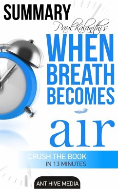 Paul Kalanithi's When Breath Becomes Air   Summary (eBook, ePUB) - AntHiveMedia