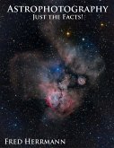 Astrophotography, Just the Facts! (eBook, ePUB)