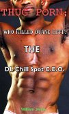 Thug Porn; Who killed Duane Lett? The DL Chill Spot C.E.O. (eBook, ePUB)