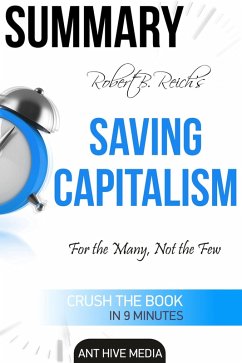 Robert B. Reich's Saving Capitalism: For the Many, Not the Few Summary (eBook, ePUB) - AntHiveMedia