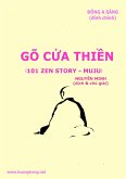 Gõ c¿a Thi¿n (101 Zen Stories - Thi¿n su Muju) (eBook, ePUB) Gõ c¿a Thi¿n (101 Zen Stories - Thi¿n su Muju) (eBook, ePUB)