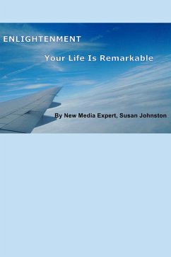 Enlightenment Your Life is Remarkable a Journey with Susan Johnston (eBook, ePUB) - Johnston, Susan