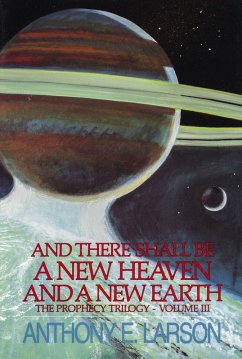 Cover And There Shall Be a New Heaven and a New Earth - The Prophecy Trilogy, Volume III (eBook, ePUB)