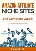 Amazon Affiliate Niche Sites: The Complete Guide! (Online Business Series) (eBook, ePUB)