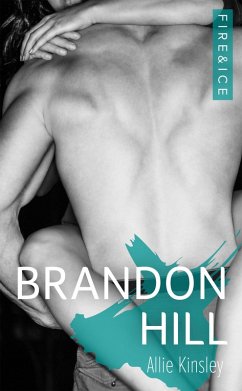 Brandon Hill / Fire&Ice Bd.5 (eBook, ePUB) - Kinsley, Allie