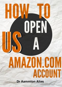 How to Open a US Amazon.Com Account (Be The One Percent, #2) (eBook, ePUB) - Alias, Aammton