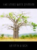 The Trees Were Spinning (eBook, ePUB) The Trees Were Spinning (eBook, ePUB)