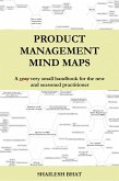 Product Management Mind Maps - A very very small handbook for the new and the seasoned practitioner (eBook, ePUB)