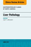 Liver Pathology, An Issue of Gastroenterology Clinics of North America (eBook, ePUB)