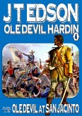 Ole Devil Hardin 4: Ole Devil at San Jacinto (eBook, ePUB)