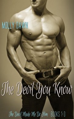 Cover The Devil You Know: A Devil Made Me Do Him Bundle - Books 1-3 (eBook, ePUB)