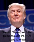 Donald Trump on Life, Business and Politics (eBook, ePUB)