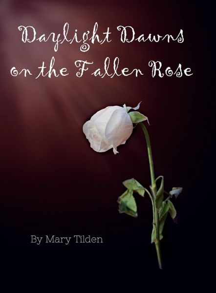 Daylight Dawns on the Fallen Rose (eBook, ePUB)