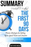 Michael D Watkin's The First 90 Days: Proven Strategies for Getting Up to Speed Faster and Smarter Summary (eBook, ePUB)