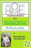 Psychosynthetics of a Human Home, The Paradise of Life (eBook, ePUB) Psychosynthetics of a Human Home, The Paradise of Life (eBook, ePUB)