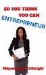 So You Think You Can Entrepreneur... - Bild 1