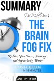 Dr. Mike Dow's The Brain Fog Fix: Reclaim Your Focus, Memory, and Joy in Just 3 Weeks   Summary (eBook, ePUB)