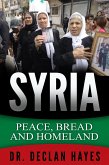 Syria: Peace, Bread and Homeland (eBook, ePUB) Syria: Peace, Bread and Homeland (eBook, ePUB)