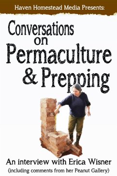 Conversations on Permaculture and Prepping: An Interview with Erica Wisner (eBook, ePUB) - Media, Haven Homestead