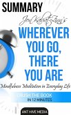Jon Kabat-Zinn's Wherever You Go, There You Are Mindfulness Meditation in Everyday Life   Summary (eBook, ePUB)