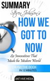 Steven Johnson's How We Got to Now: Six Innovations That Made the Modern World Summary (eBook, ePUB)