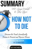 Greger Michael & Gene Stone's How Not to Die: Discover the Foods Scientifically Proven to Prevent and Reverse Disease Summary (eBook, ePUB)