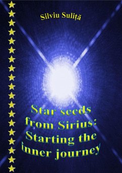 Star Seeds From Sirius: Starting The Inner Journey (eBook, ePUB) - Suli¿a, Silviu