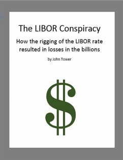 The LIBOR Conspiracy (eBook, ePUB) - Tower, John