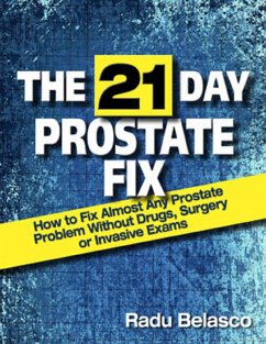 The 21 Day Prostate Fix - How to Fix Almost Any Prostate Problem Without Drugs, Surgery, or Invasive Exams The 10-Hour Coffee Diet (eBook, ePUB) - Belasco, Radu