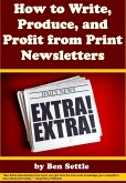 How to Write, Produce, and Profit from Print Newsletters (eBook, ePUB)
