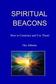Spiritual Beacons - How to Construct and Use Them! (eBook, ePUB)