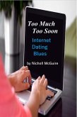 Too Much Too Soon Internet Dating Blues (eBook, ePUB)