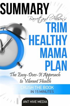 Barrett & Allison's Trim Healthy Mama Plan: The Easy-Does-It Approach to Vibrant Health and a Slim Waistline   Summary (eBook, ePUB) - AntHiveMedia