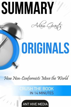 Adam Grant's Originals: How Non-Conformists Move the World Summary (eBook, ePUB) - AntHiveMedia