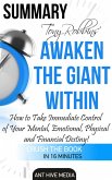 Tony Robbins' Awaken the Giant Within How to Take Immediate Control of Your Mental, Emotional, Physical and Financial Destiny! Summary (eBook, ePUB)